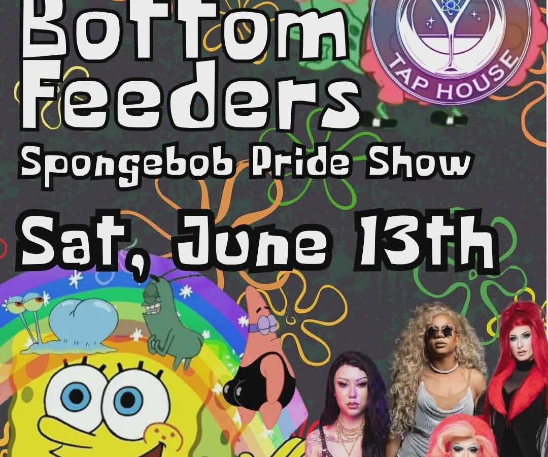 Bikini Bottom Feeders: A SpongeBob Drag Show