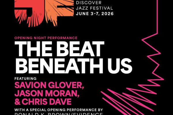 BDJF 2026: The Beat Beneath Us featuring Savion Glover, Jason Moran, & Chris Dave