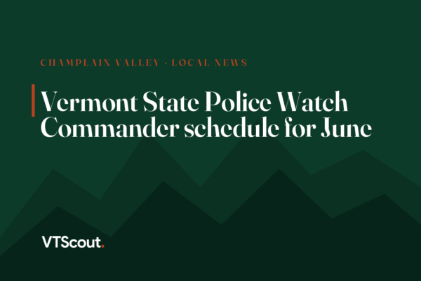 Vermont State Police Watch Commander schedule for June
