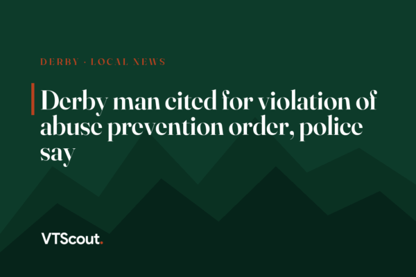 Derby man cited for violation of abuse prevention order, police say