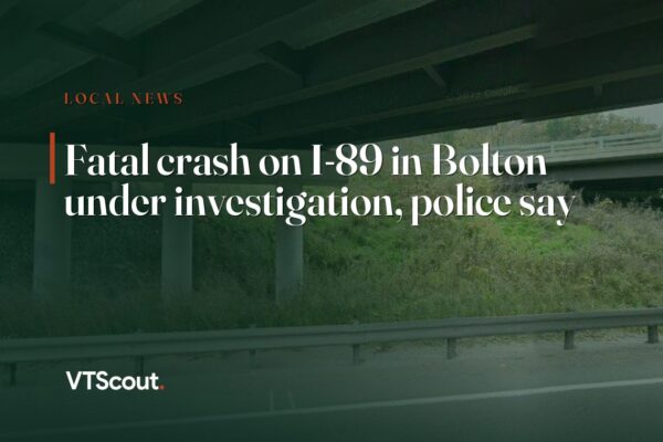Fatal crash on I-89 in Bolton under investigation, police say — street view of I-89 in Bolton