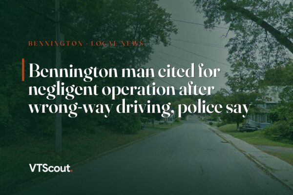 Bennington man cited for negligent operation after wrong-way driving, police say — street view of Bennington