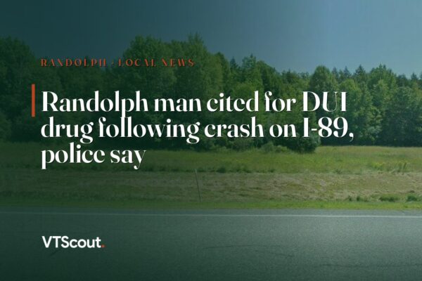 Randolph man cited for DUI drug following crash on I-89, police say — street view of I-89 in Randolph