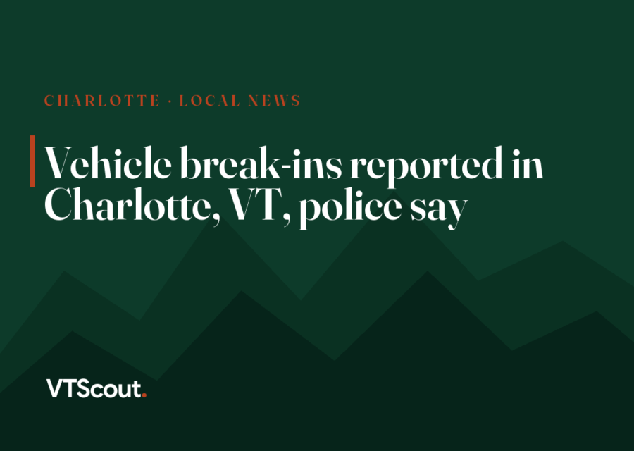 Vehicle break-ins reported in Charlotte, VT, police say