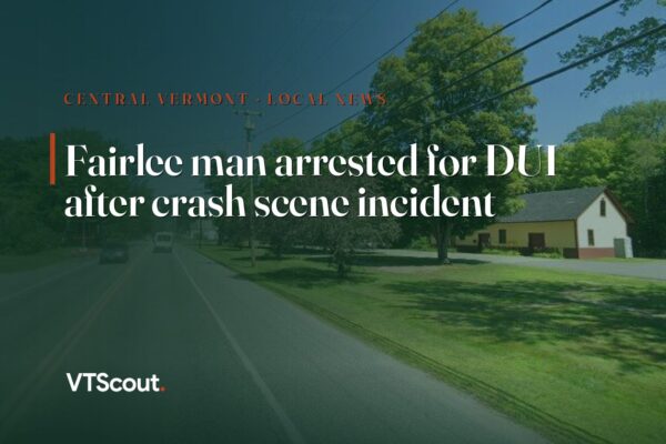 Fairlee man arrested for DUI after crash scene incident — street view of Fairlee