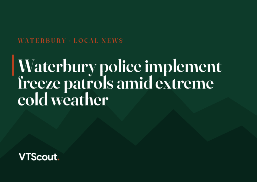 Waterbury police implement freeze patrols amid extreme cold weather