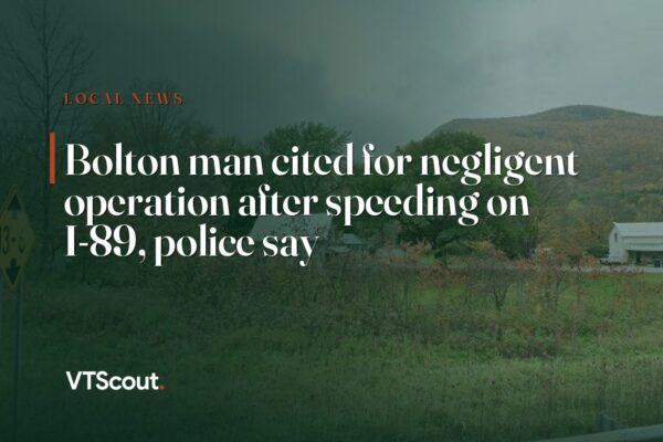 Bolton man cited for negligent operation after speeding on I-89, police say — street view of I-89 in Bolton