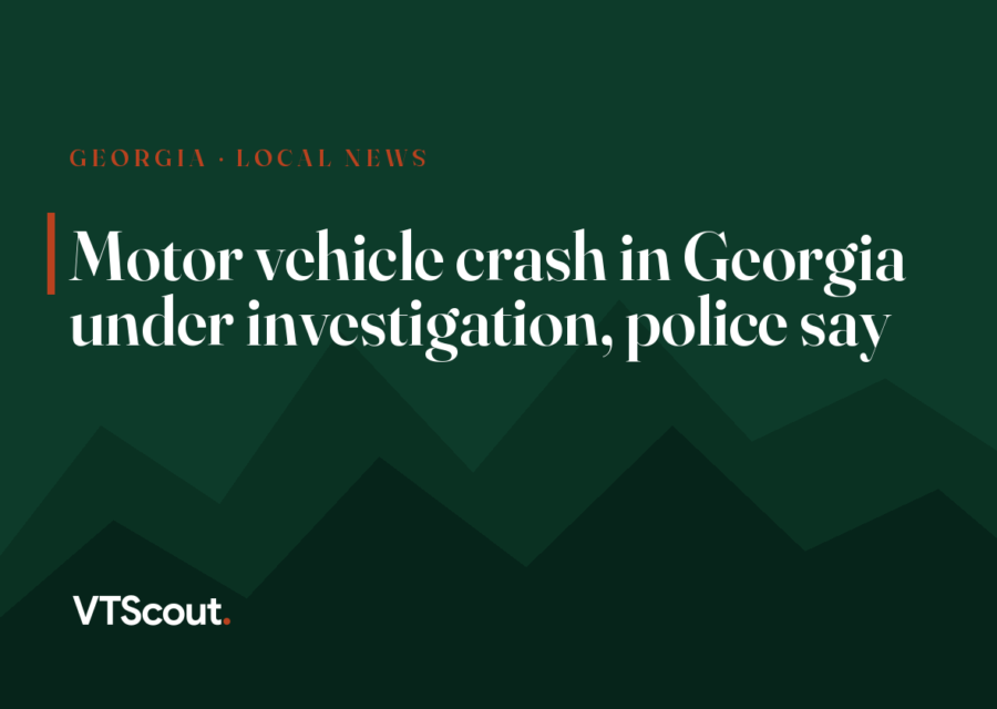 Motor vehicle crash in Georgia under investigation, police say