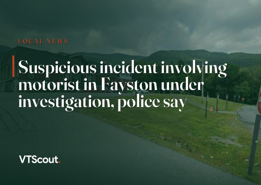 Suspicious incident involving motorist in Fayston under investigation, police say — street view of Fayston