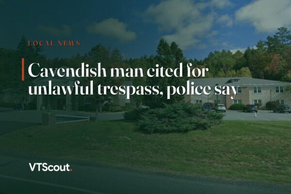 Cavendish man cited for unlawful trespass, police say — street view of Cavendish