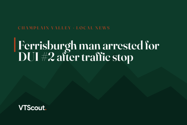 Ferrisburgh man arrested for DUI #2 after traffic stop