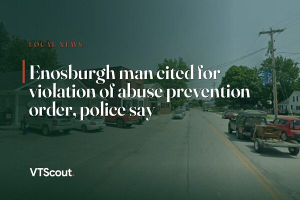 Enosburgh man cited for violation of abuse prevention order, police say — street view of Enosburgh