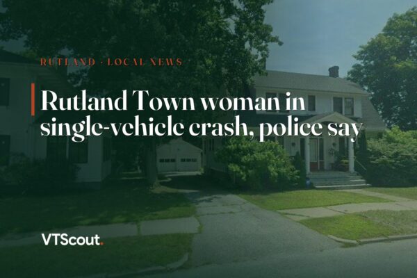 Rutland Town woman in single-vehicle crash, police say — street view of Rutland