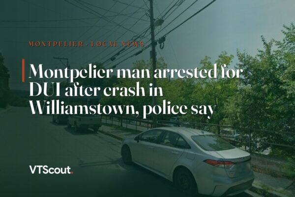 Montpelier man arrested for DUI after crash in Williamstown, police say — street view of Montpelier