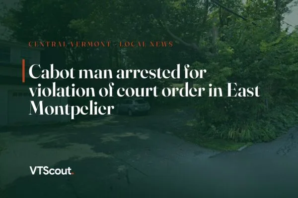 Cabot man arrested for violation of court order in East Montpelier — street view of Montpelier