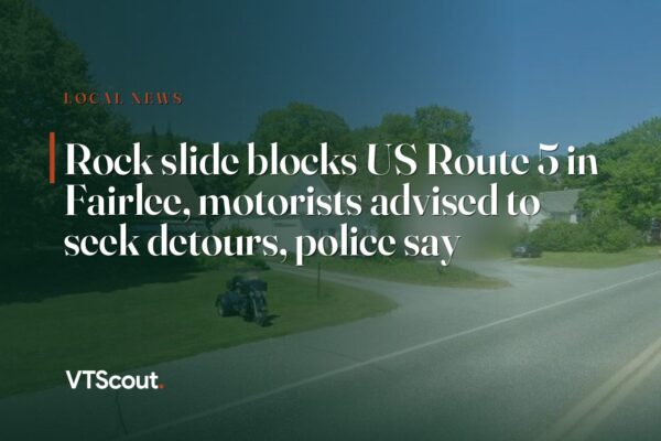 Rock slide blocks US Route 5 in Fairlee, motorists advised to seek detours, police say — street view of VT-5 in Fairlee