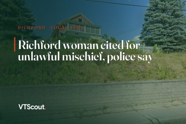 Richford woman cited for unlawful mischief, police say — street view of Richford