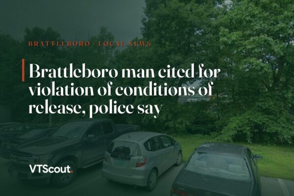 Brattleboro man cited for violation of conditions of release, police say — street view of Brattleboro