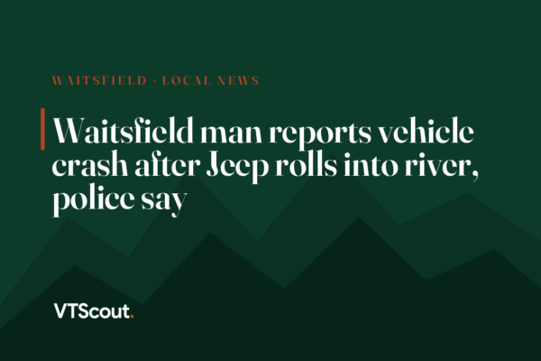 Waitsfield man reports vehicle crash after Jeep rolls into river, police say