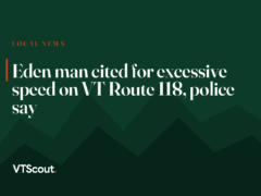 Eden man cited for excessive speed on VT Route 118, police say
