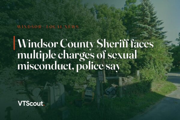 Windsor County Sheriff faces multiple charges of sexual misconduct, police say — street view of Windsor