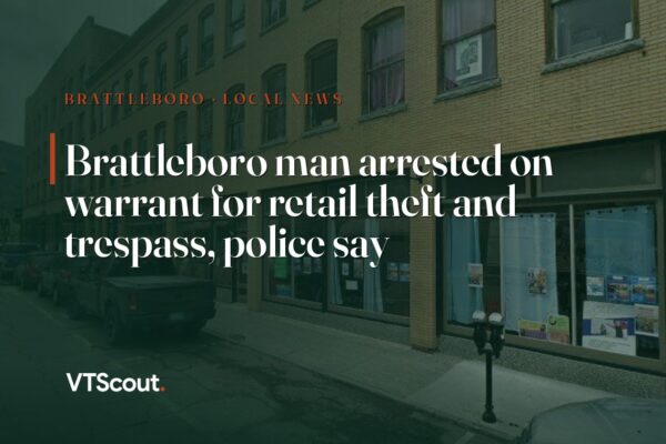 Brattleboro man arrested on warrant for retail theft and trespass, police say — street view of Brattleboro