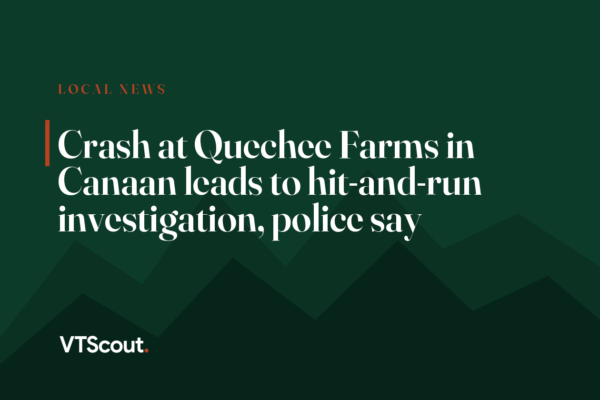 Crash at Quechee Farms in Canaan leads to hit-and-run investigation, police say