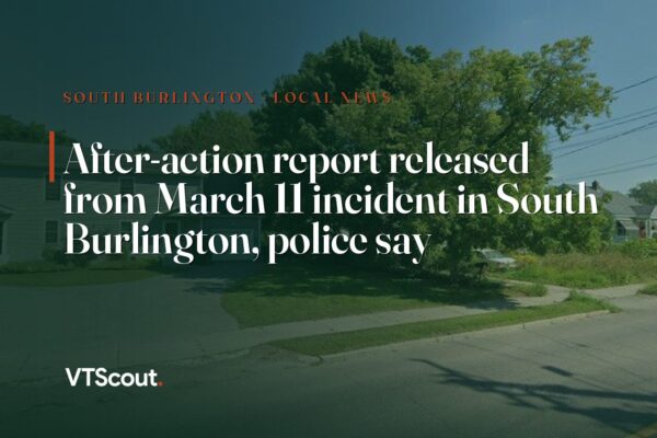 After-action report released from March 11 incident in South Burlington, police say — street view of South Burlington