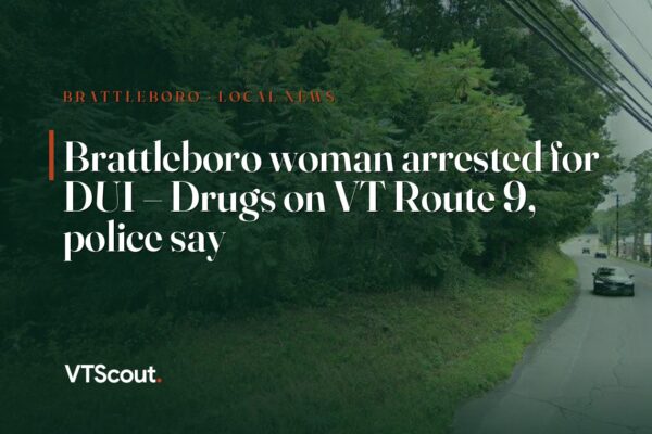 Brattleboro woman arrested for DUI – Drugs on VT Route 9, police say — street view of VT-9 in Brattleboro