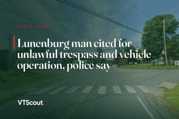 Lunenburg man cited for unlawful trespass and vehicle operation, police say — street view of Lunenburg