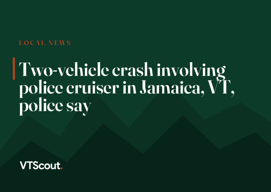 Two-vehicle crash involving police cruiser in Jamaica, VT, police say