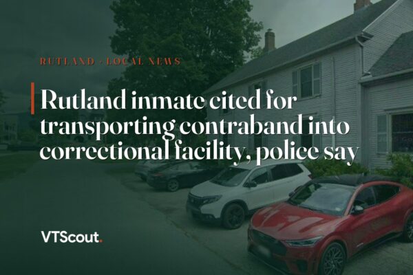 Rutland inmate cited for transporting contraband into correctional facility, police say — street view of Rutland