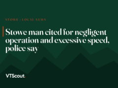 Stowe man cited for negligent operation and excessive speed, police say
