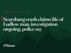 Searsburg crash claims life of Ludlow man, investigation ongoing, police say