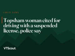 Topsham woman cited for driving with a suspended license, police say