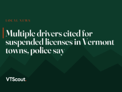 Multiple drivers cited for suspended licenses in Vermont towns, police say