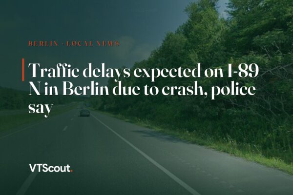 Traffic delays expected on I-89 N in Berlin due to crash, police say — street view of I-89 in Berlin
