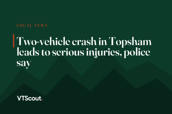 Two-vehicle crash in Topsham leads to serious injuries, police say