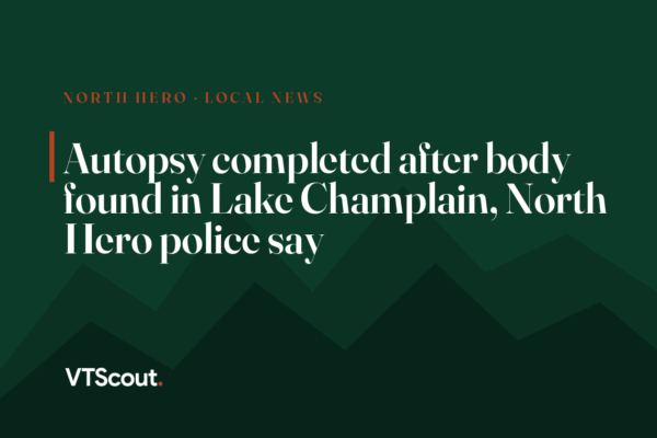 Autopsy completed after body found in Lake Champlain, North Hero police say