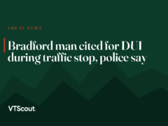 Bradford man cited for DUI during traffic stop, police say