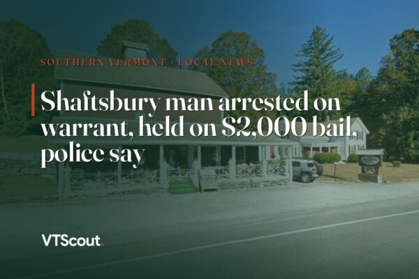 Shaftsbury man arrested on warrant, held on $2,000 bail, police say — street view of Shaftsbury