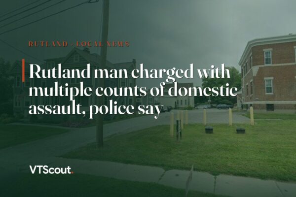 Rutland man charged with multiple counts of domestic assault, police say — street view of Rutland