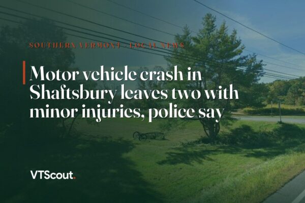 Motor vehicle crash in Shaftsbury leaves two with minor injuries, police say — street view of Shaftsbury
