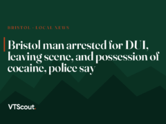 Bristol man arrested for DUI, leaving scene, and possession of cocaine, police say