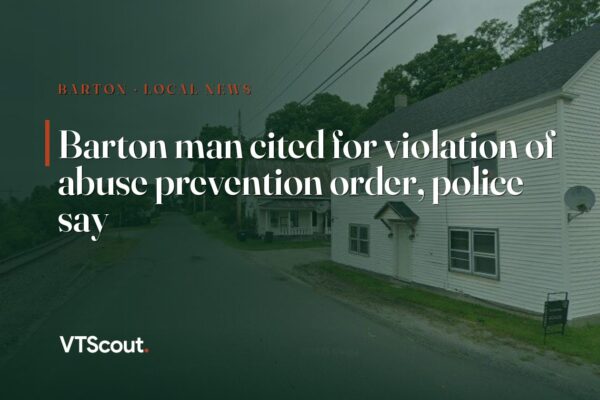 Barton man cited for violation of abuse prevention order, police say — street view of Barton