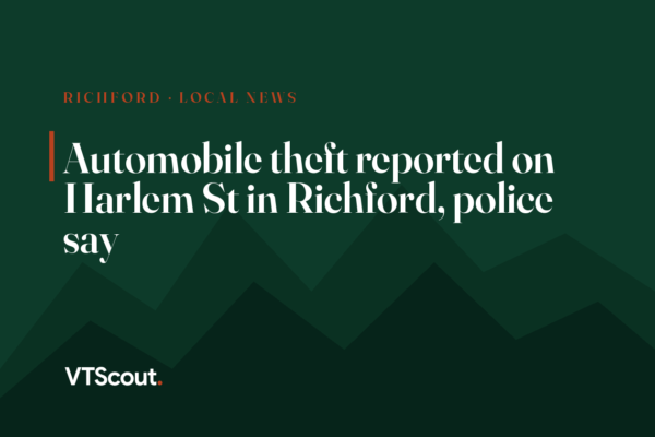 Automobile theft reported on Harlem St in Richford, police say